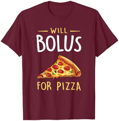 Will Bolus for Pizza Funny Diabetes Awareness Month T-Shirt - T-Shirt | Maroon