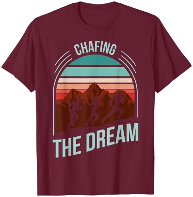 Chafing The Dream T-Shirt - T-Shirt | Maroon