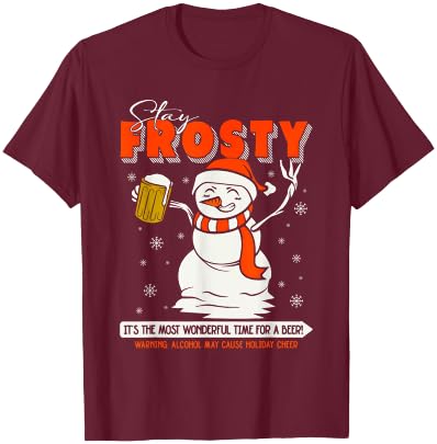 Stay Frosty It's The Most Wonderful Time For A Beer T-Shirt - T-Shirt | Maroon