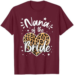 Nana of the Bride I Loved Her First Cute Leopard Heart T-Shirt - T-Shirt | Maroon