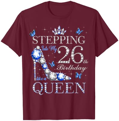 Stepping Into My 26th Birthday Like A Queen 26 Years Old T-Shirt - T-Shirt | Maroon