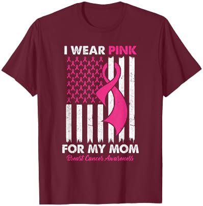 I Wear Pink For My Mom Breast Cancer Awareness Us Flag T-Shirt - T-Shirt | Maroon