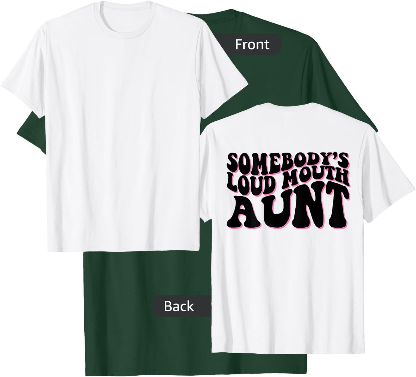Somebody's loud mouth aunt T-Shirt - T-Shirt | Forest