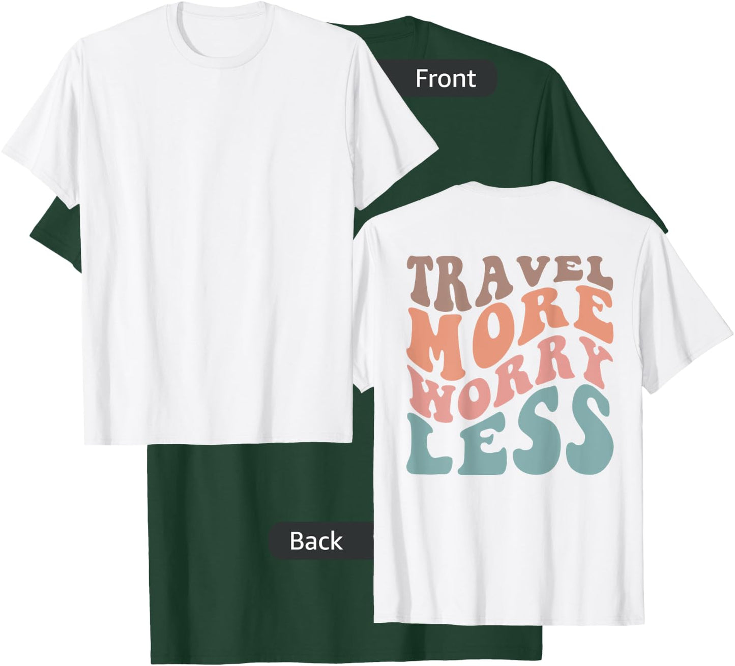 Groovy Travel More Worry Less Funny Retro Girls Woman (back) T-Shirt - T-Shirt | Forest