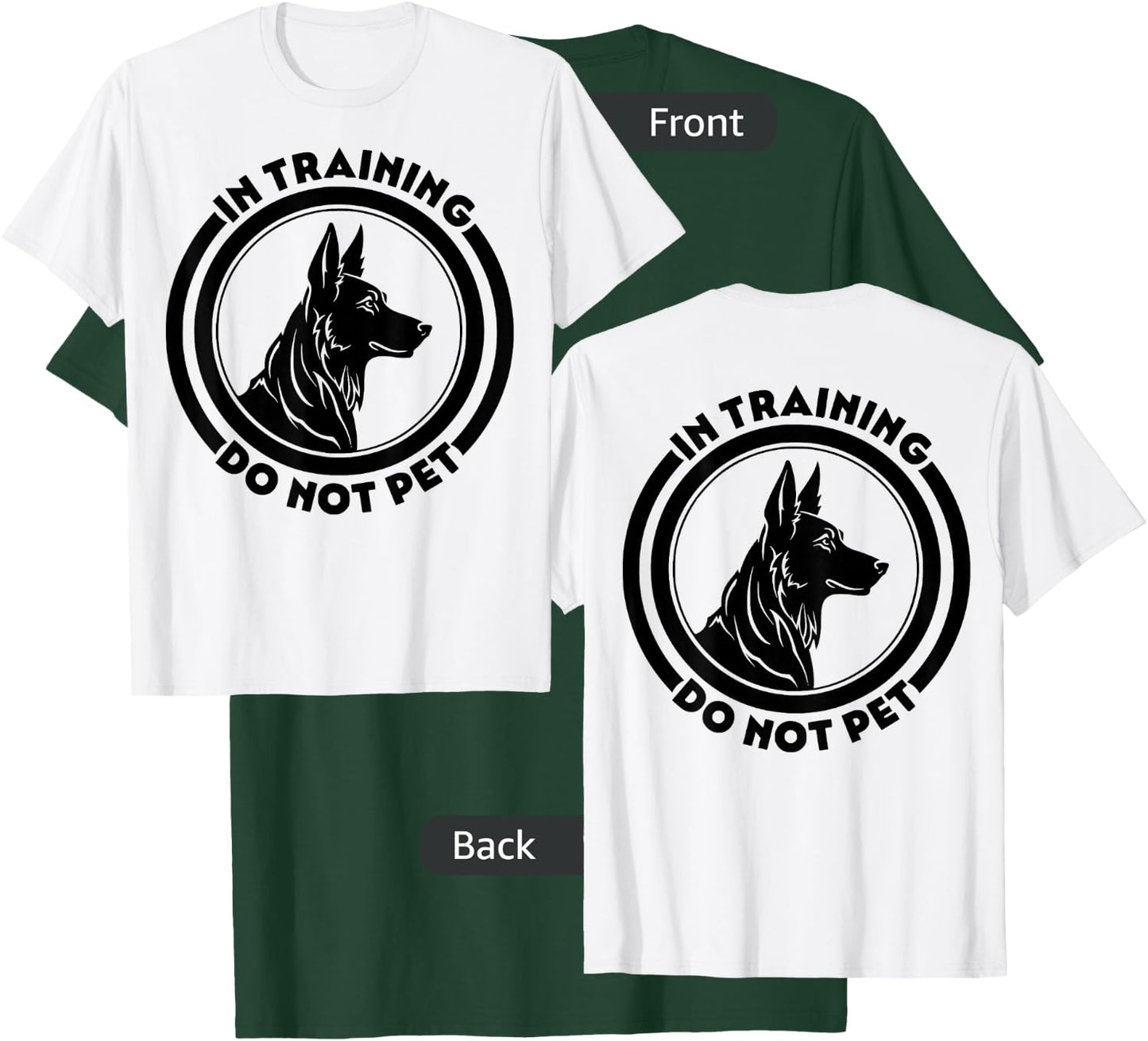 In Training, Do Not Pet T-Shirt - T-Shirt | Forest