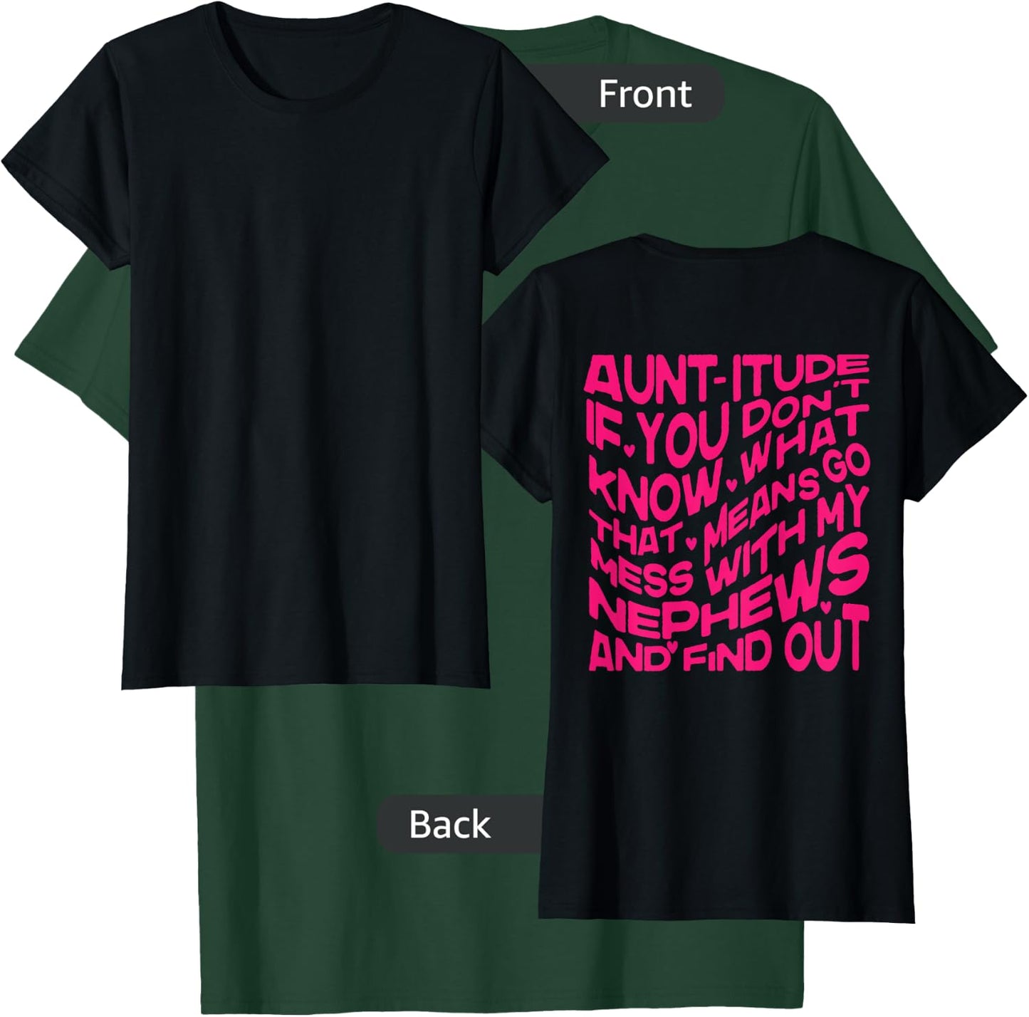 Aunt-itude If You Dont Know, Mess with My Nephews Find Out T-Shirt - T-Shirt | Forest