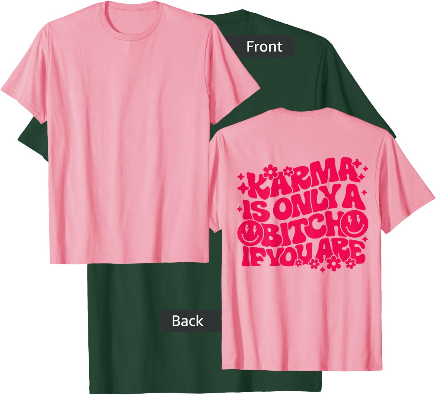 Karma Is Only A Bitch If You Are Trendy Preppy Words On Back T-Shirt - T-Shirt | Forest