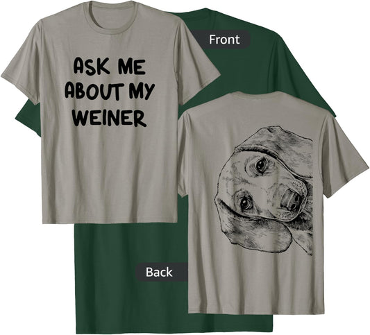 Funny Ask Me About My Weiner Dog Mom Dachshund Doxie Dad T-Shirt - T-Shirt | Forest