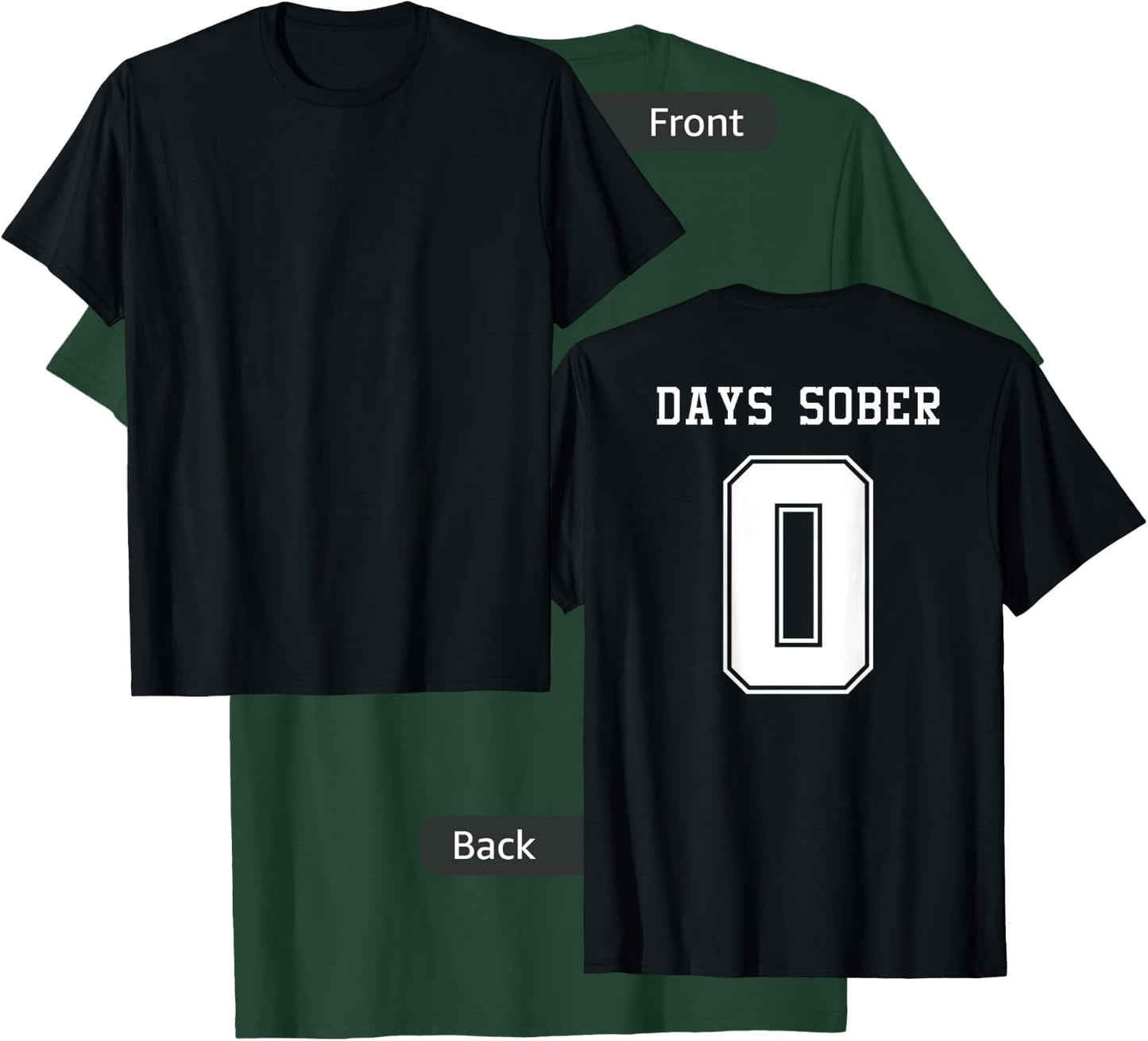 0 DAYS SOBER Jersey Funny Drinking Shirt for Alcohol Lover T-Shirt - T-Shirt | Forest
