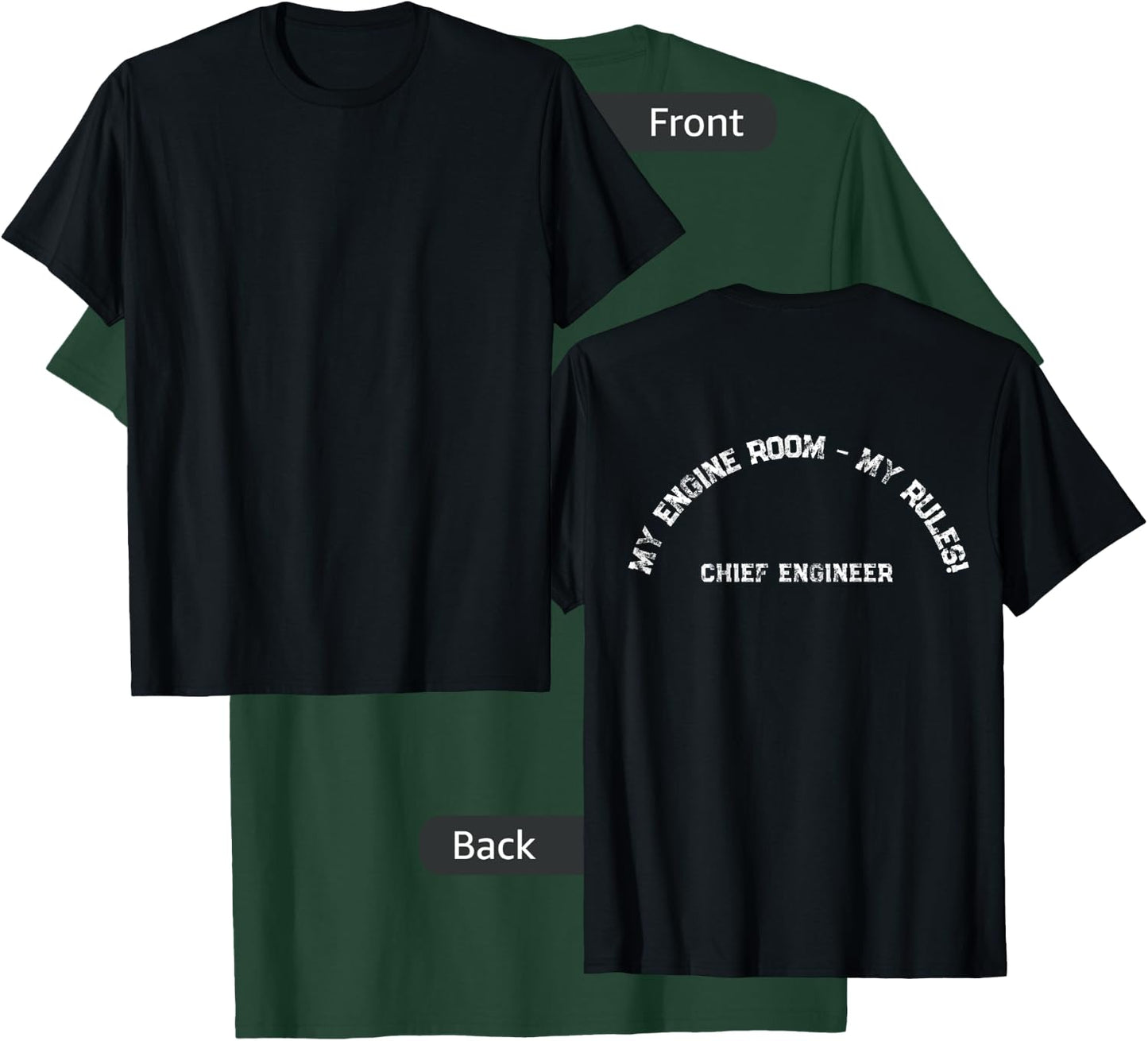 My Engine Room My Rules Shirt On Back Ships Chief Engineer T-Shirt - T-Shirt | Forest