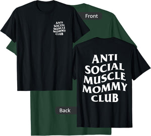 Anti Social Muscle Mommy Club T-Shirt - T-Shirt | Forest