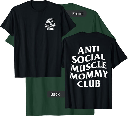 Anti Social Muscle Mommy Club T-Shirt - T-Shirt | Forest