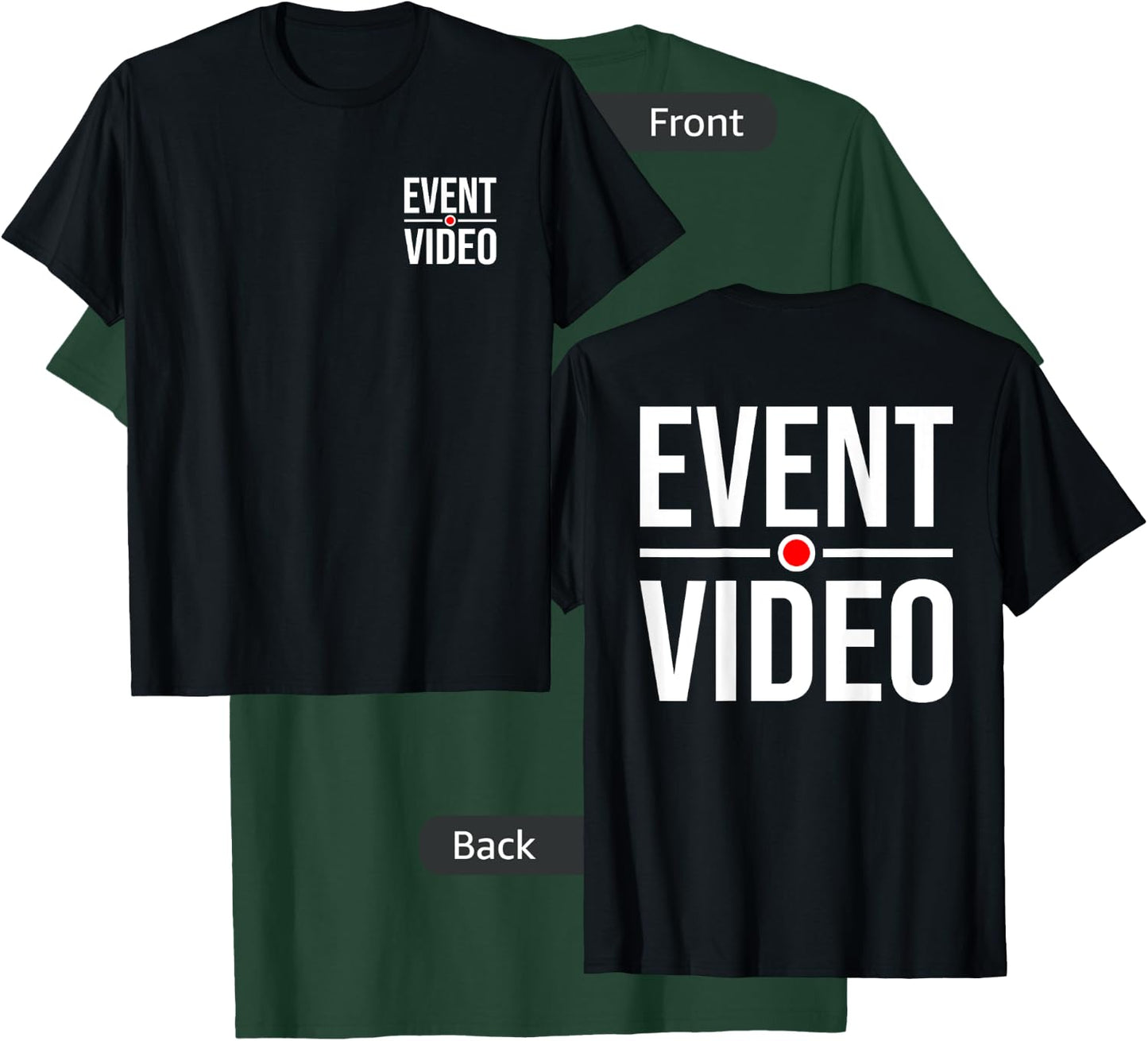 EVENT VIDEO VIDEOGRAPHER PHOTO STAFF (Front & Back) T-Shirt - T-Shirt | Forest