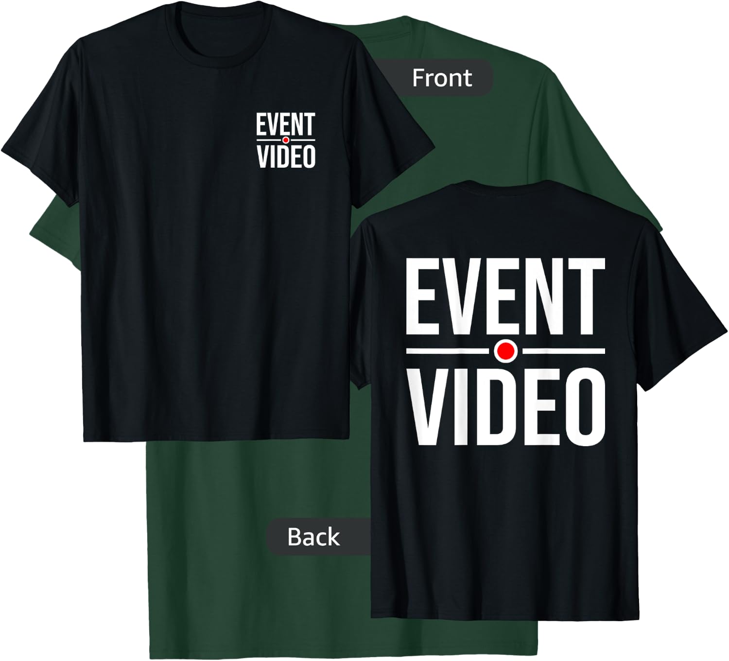 EVENT VIDEO VIDEOGRAPHER PHOTO STAFF (Front & Back) T-Shirt - T-Shirt | Forest