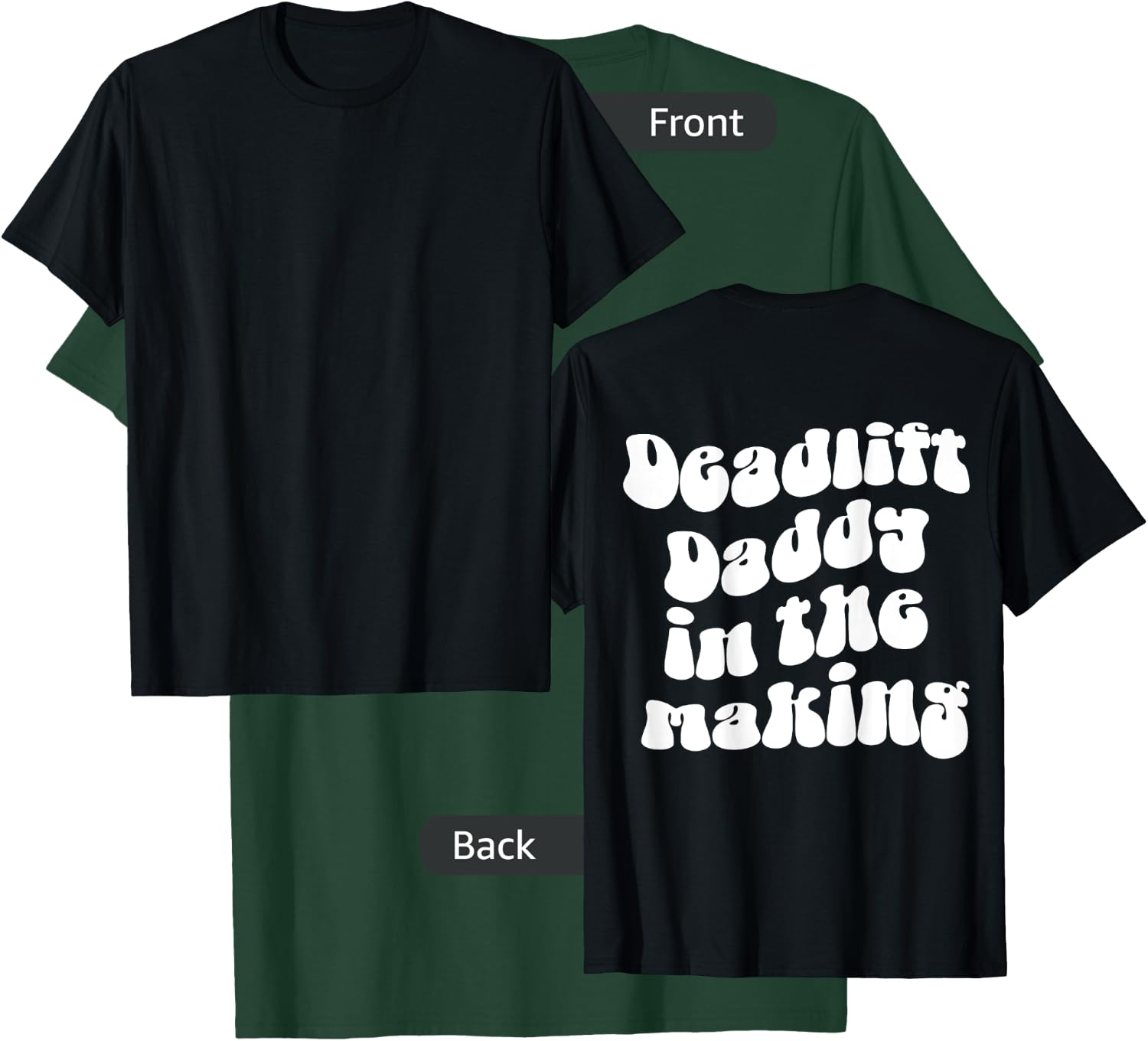 Deadlift Daddy in the Making Pump Cover Gym Rat Lifting T-Shirt - T-Shirt | Forest
