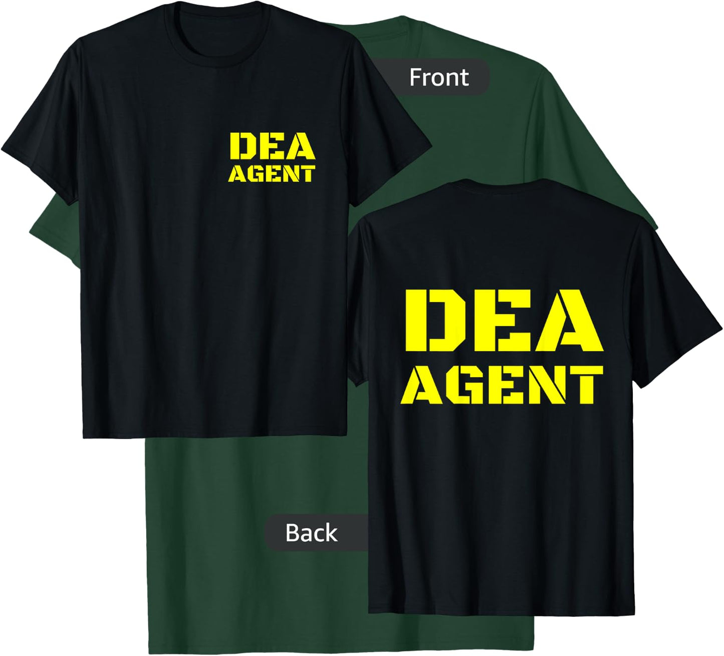 DEA Agent Drug Enforcement Administration FRONT & BACK PRINT T-Shirt - T-Shirt | Forest