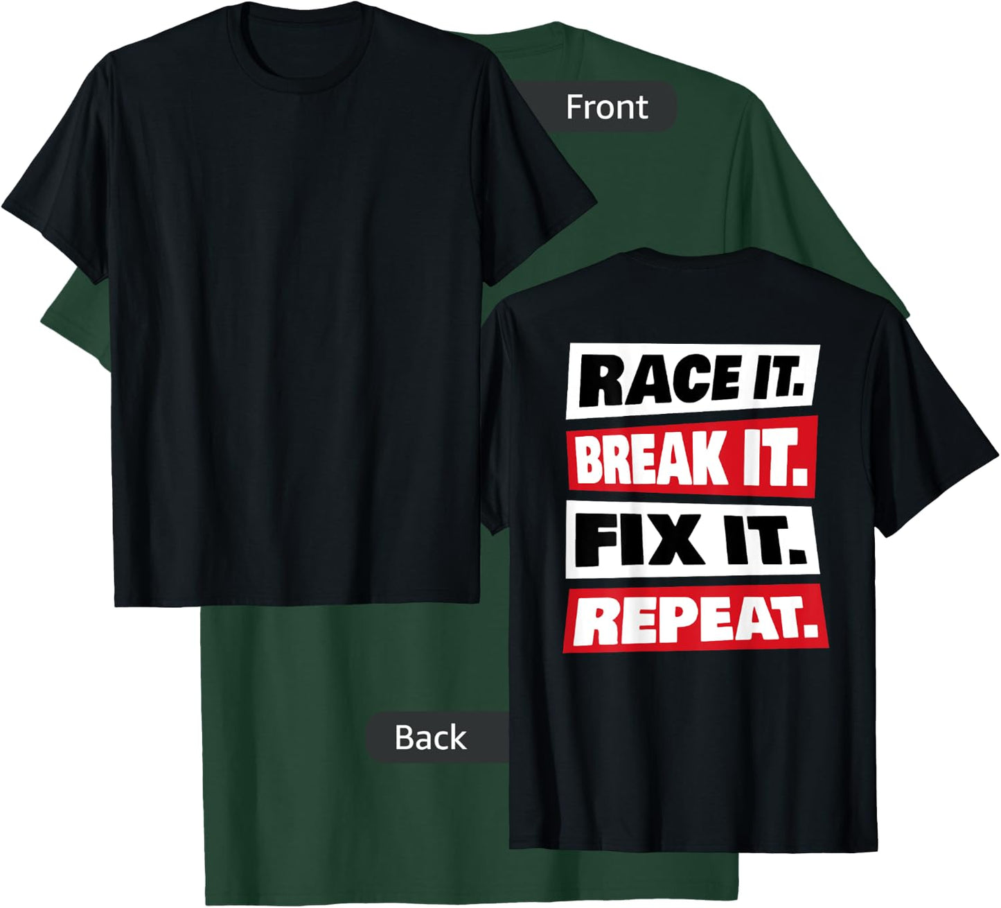 Race it Break it Fix it Repeat T-Shirt - T-Shirt | Forest