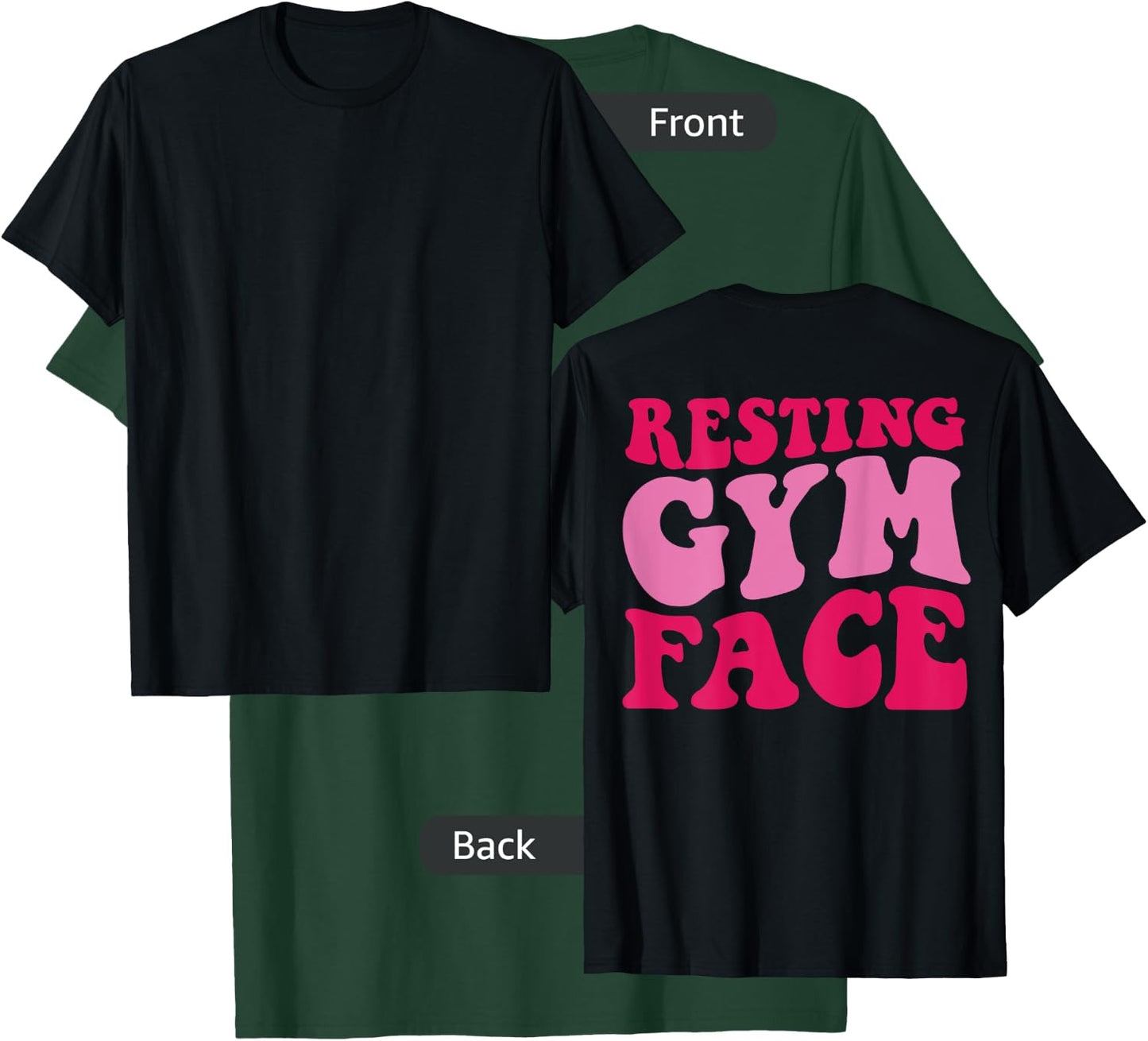 Resting Gym Face on back T-Shirt - T-Shirt | Forest