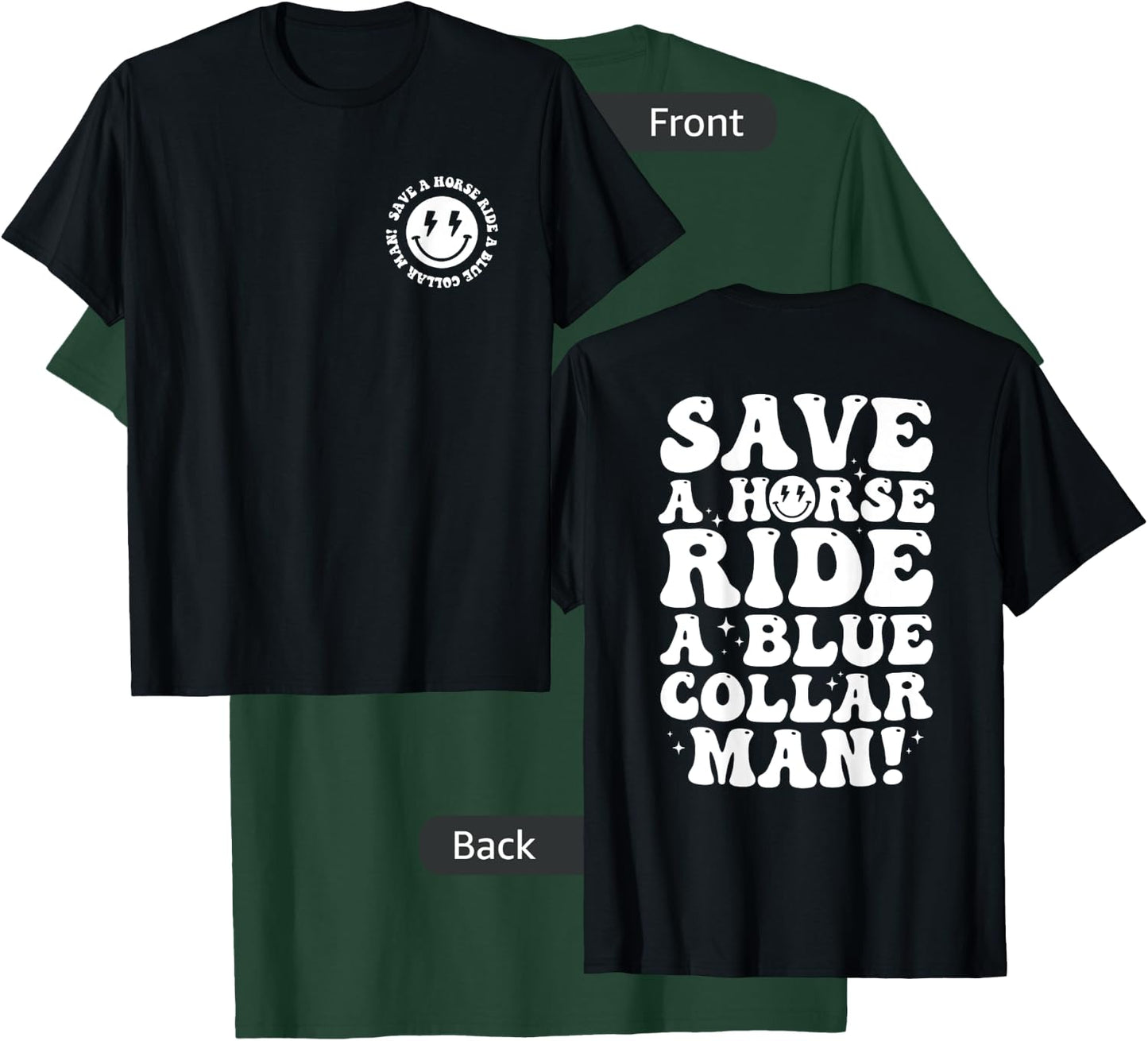 Save A Horse Ride A Blue Collar Man Retro (2 Sides) T-Shirt - T-Shirt | Forest