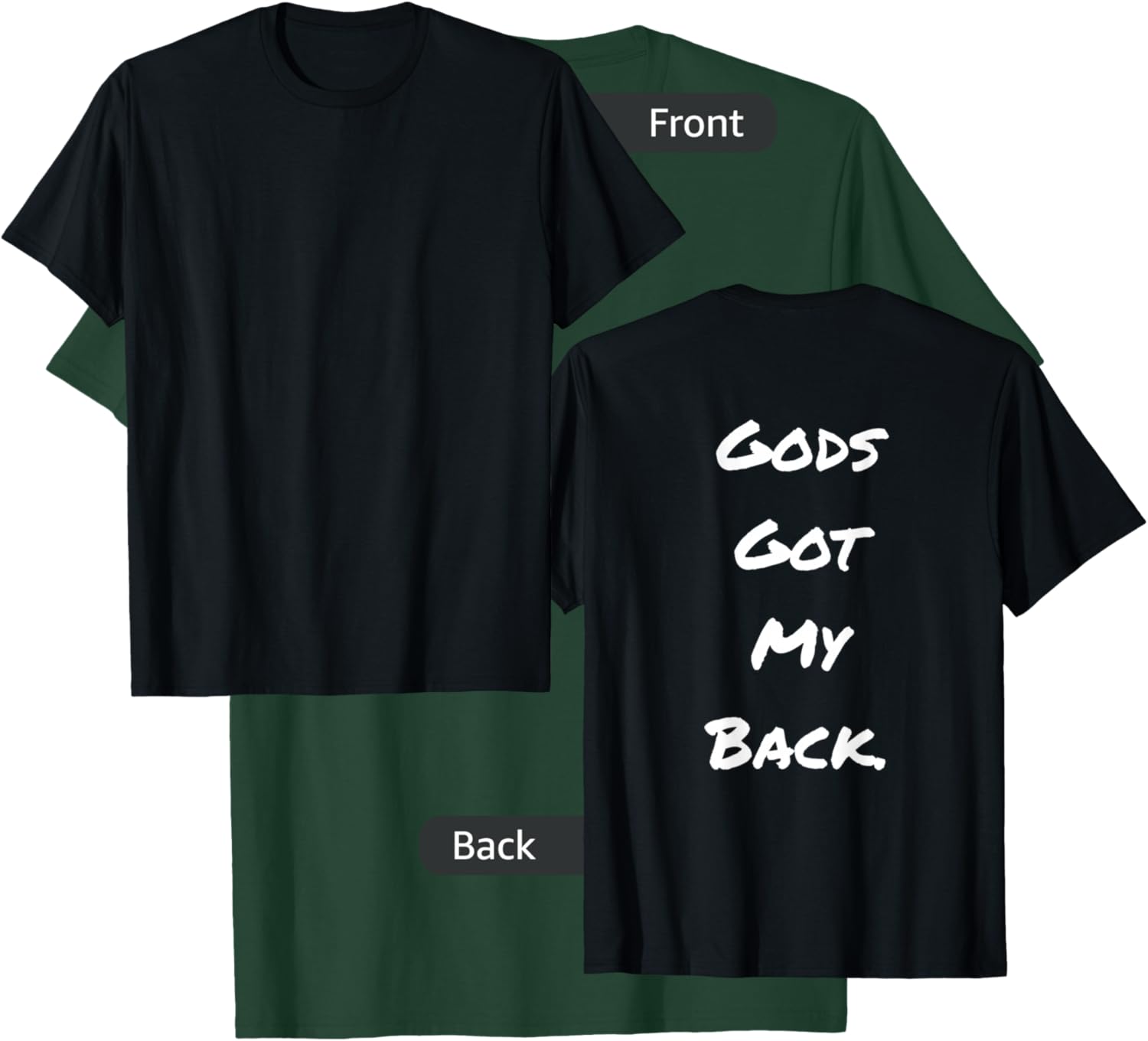 Gods Got My Back (back print) T-Shirt - T-Shirt | Forest