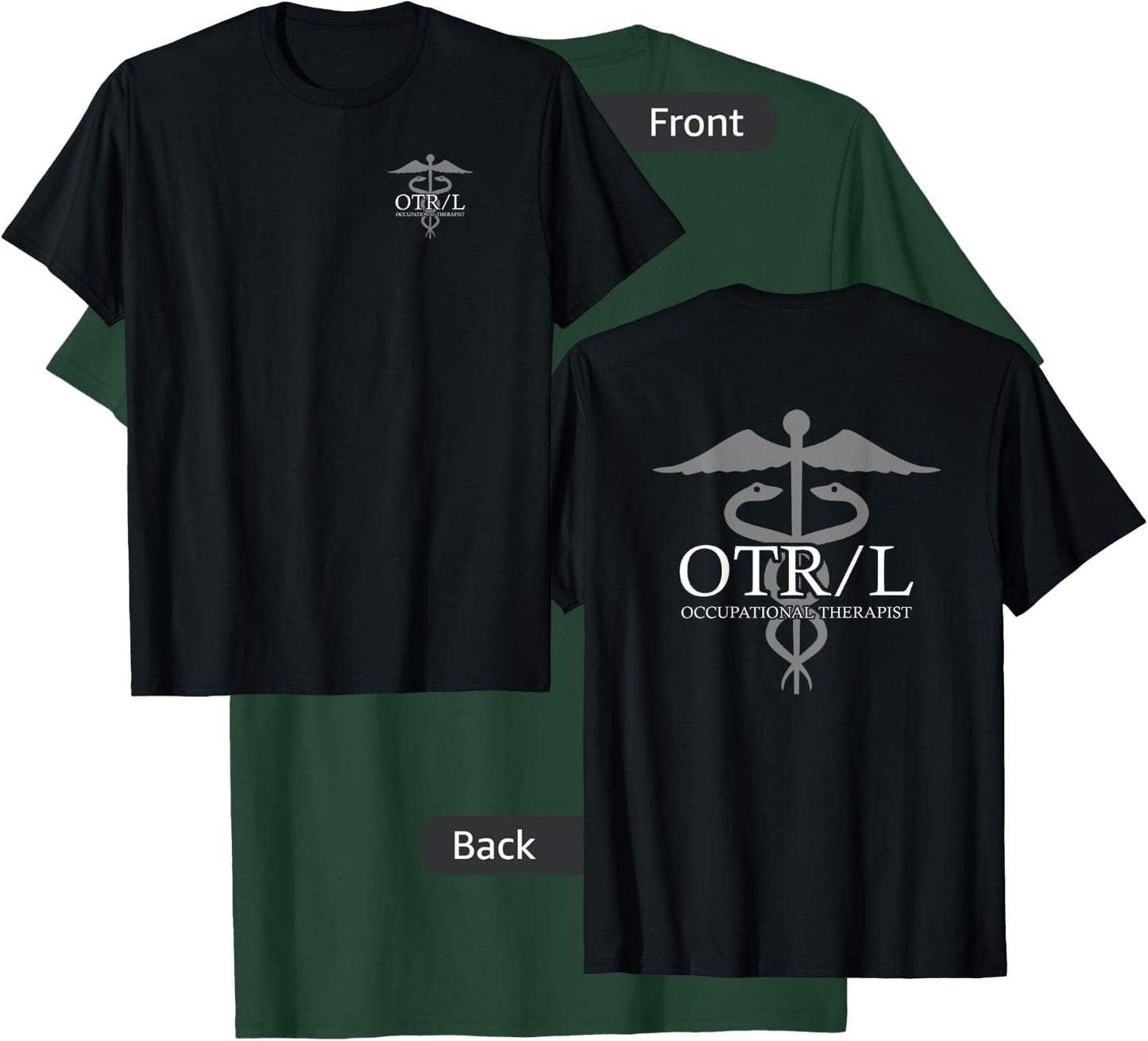 Occupational Therapist - Front/Back - Professional OTR/L T-Shirt - T-Shirt | Forest