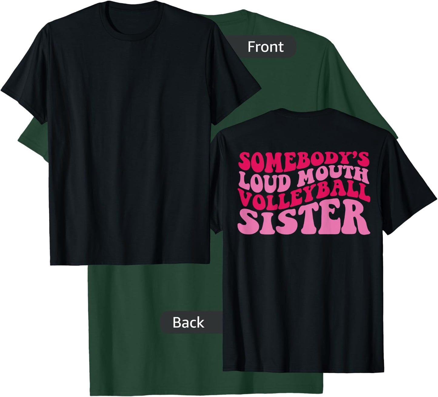 Somebody's loud mouth volleyball sister T-Shirt - T-Shirt | Forest