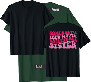 Somebody's loud mouth volleyball sister T-Shirt - T-Shirt | Forest