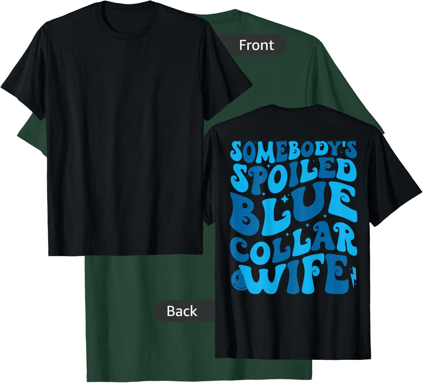 Retro Groovy Somebody's Spoiled Blue Collar Wife (on back) T-Shirt - T-Shirt | Forest