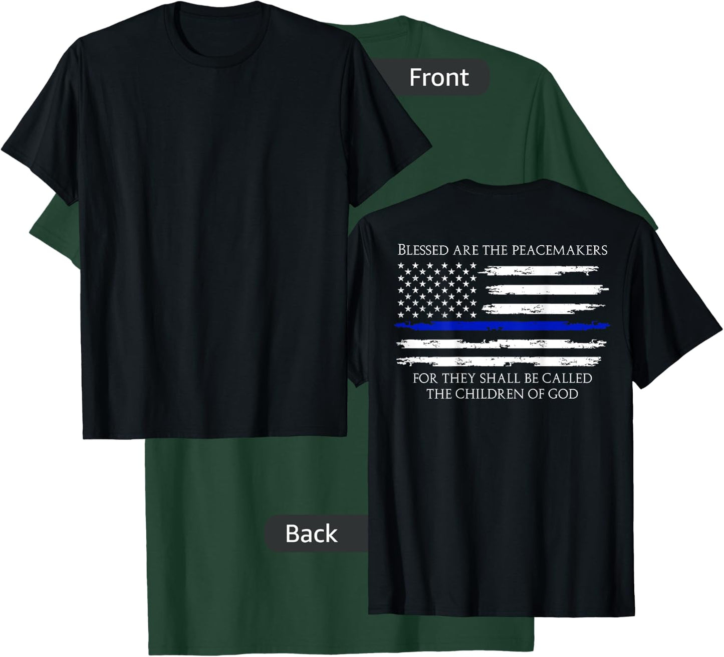 Blessed Are The Peacemakers Thin Blue Flag (on back) T-Shirt - T-Shirt | Forest