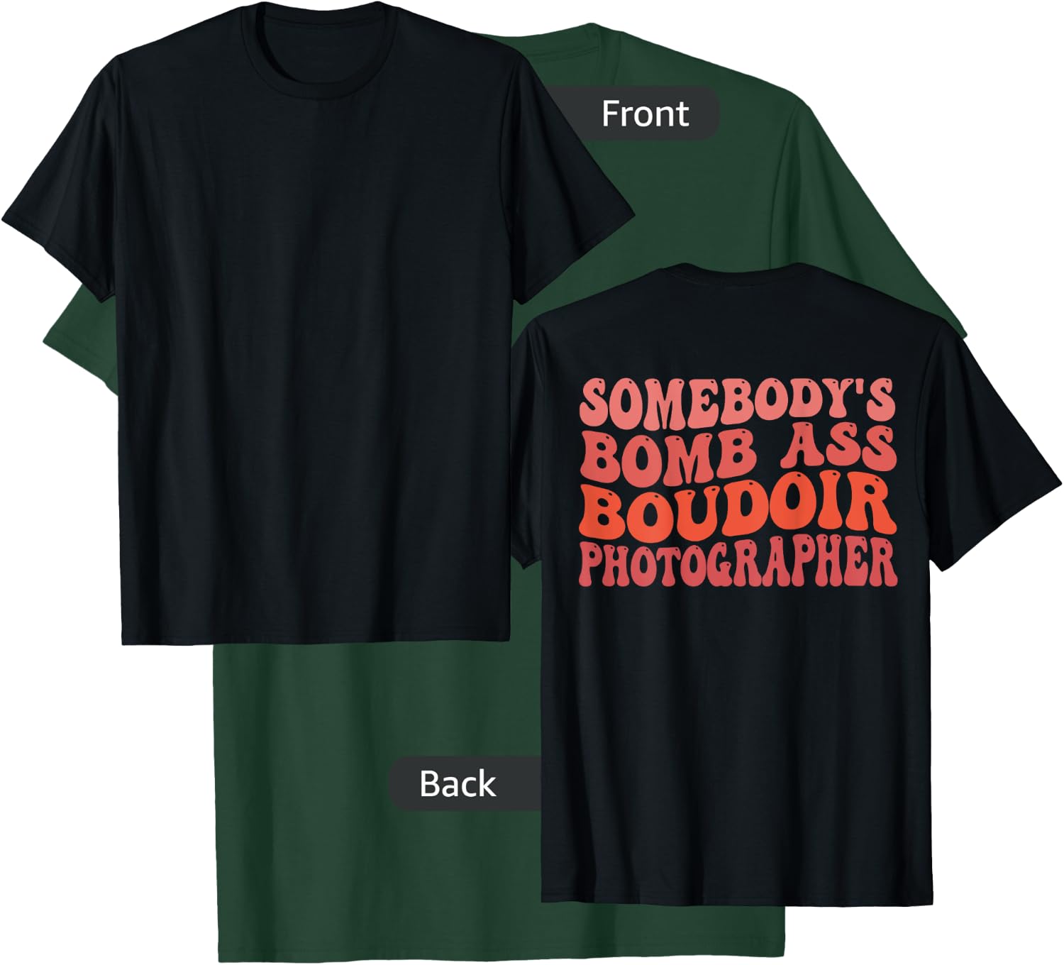 Funny Photography, Somebody's Bomb Ass Boudoir Photographer T-Shirt - T-Shirt | Forest