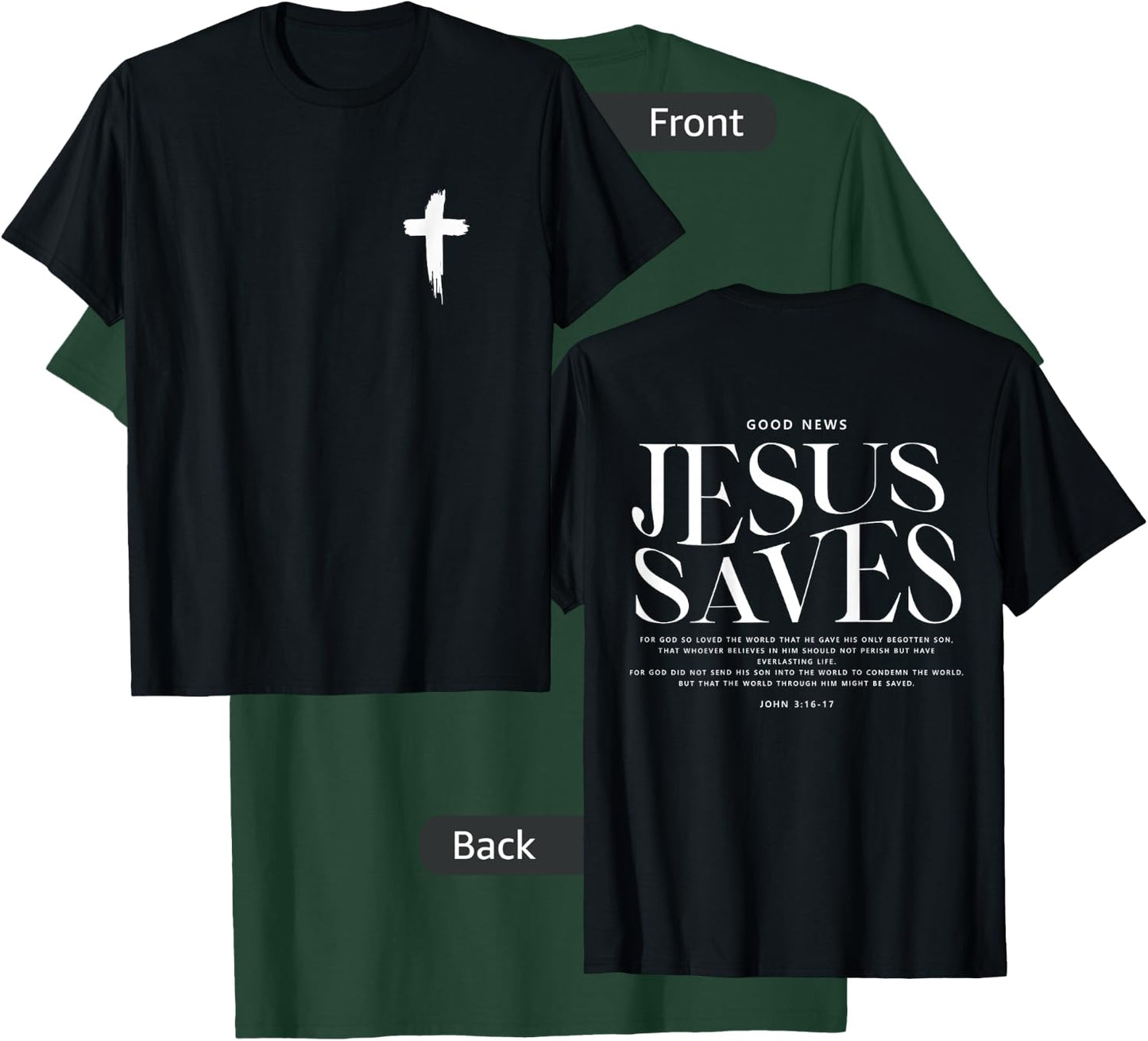 Jesus Saves John 3:16-17 Front and Back Print Christian T-Shirt - T-Shirt | Forest