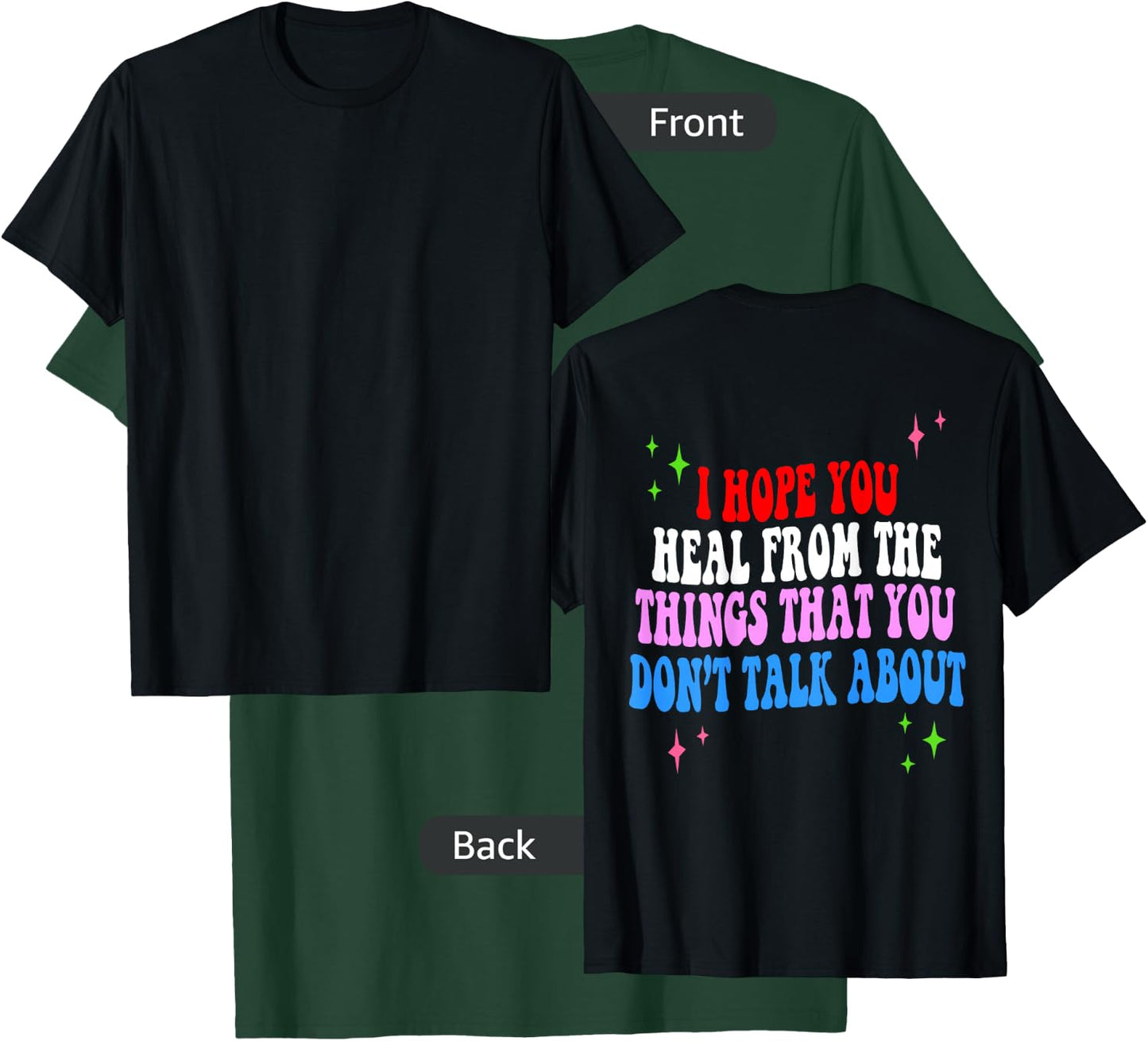 I Hope You Heal From The Things You Don't Talk About T-Shirt - T-Shirt | Forest