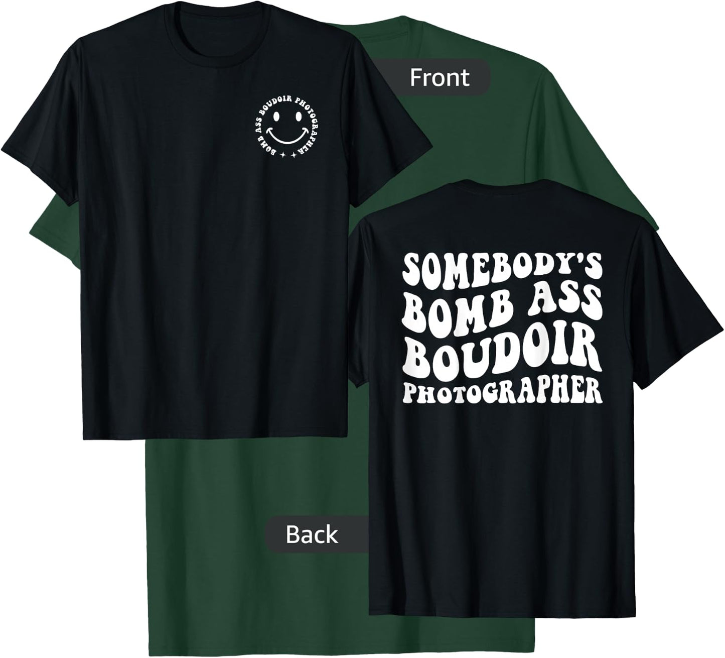 Funny Somebody's Bomb Ass Boudoir Photographer, Photography T-Shirt - T-Shirt | Forest