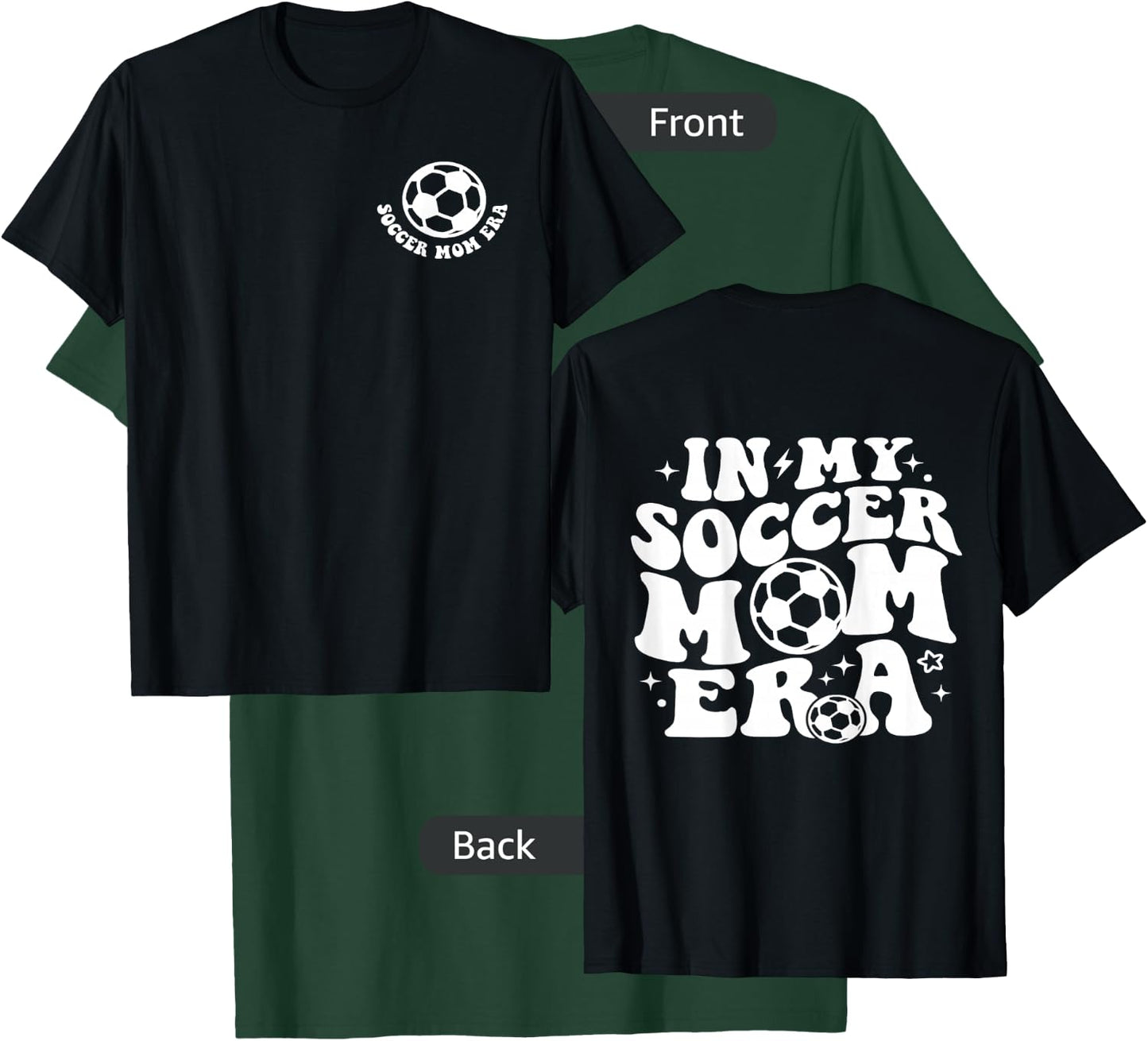 In My Soccer Mom Era (2 side) T-Shirt - T-Shirt | Forest