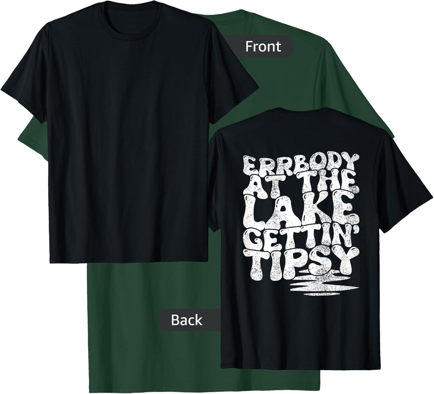 Errbody At The Lake Gettin' Tipsy Lake Life Summer Trendy T-Shirt - T-Shirt | Forest