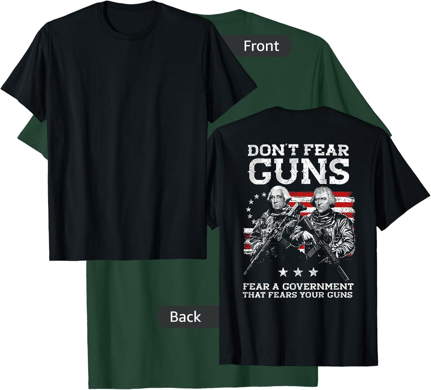 Dont Fear Guns Fear A Government That Fears Your Guns (back) T-Shirt - T-Shirt | Forest