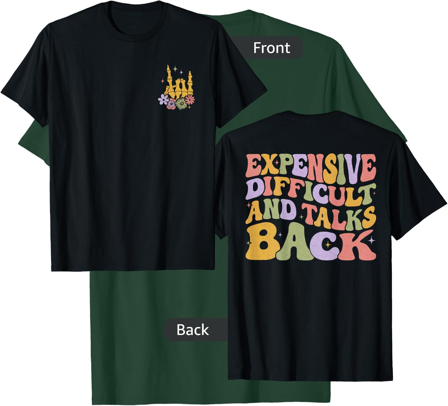 Expensive Difficult And Talks Back T-Shirt - T-Shirt | Forest