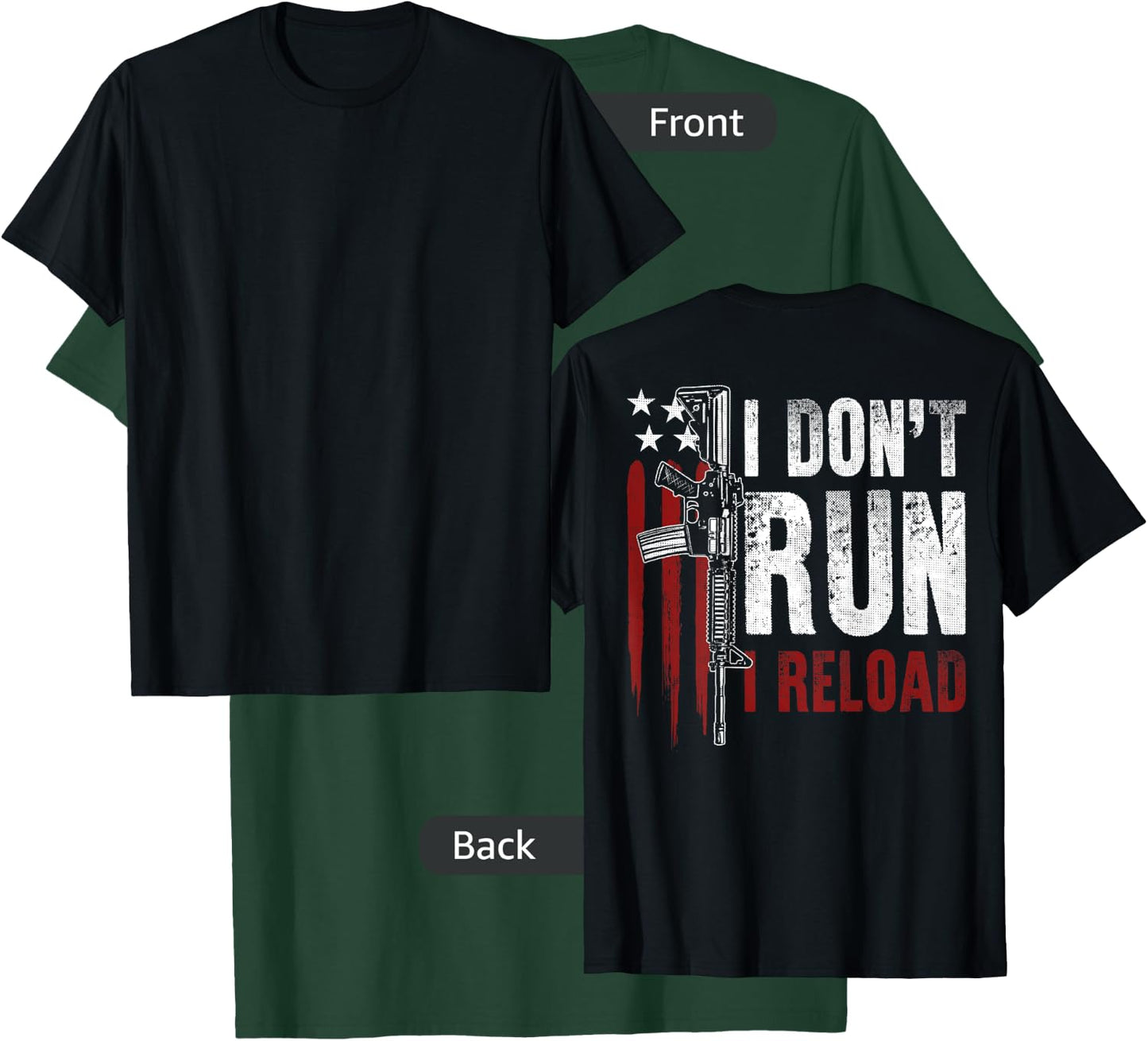Gun American Flag I Don't Run I Reload I Dont Run (on back) Men T-Shirt - T-Shirt | Forest