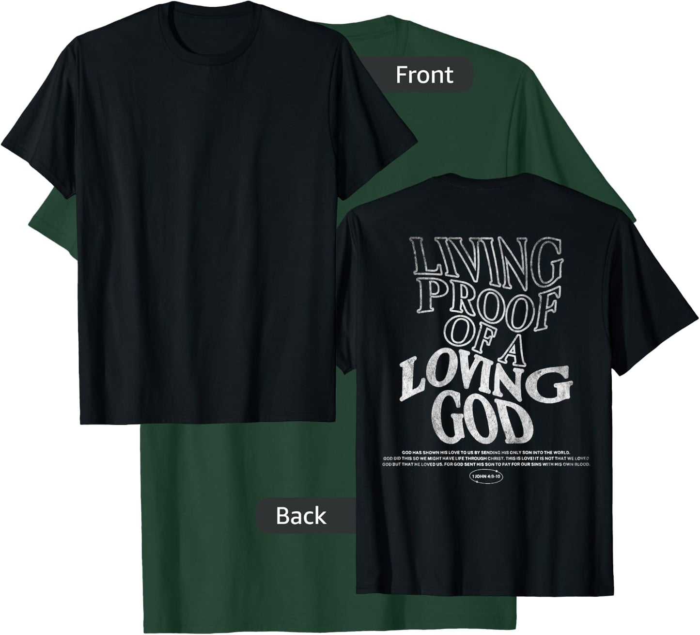 Living Proof Of A Loving God (On Back),John 4:9-10 Christian T-Shirt - T-Shirt | Forest