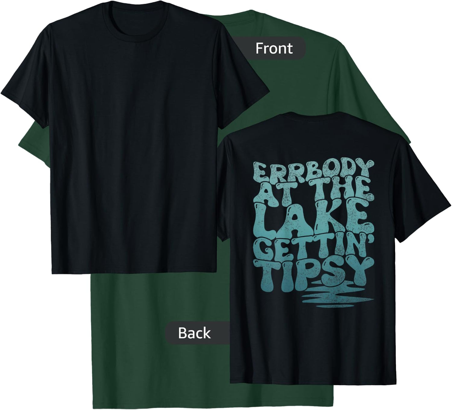 Errbody At The Lake Gettin' Tipsy Lake Life Summer Trendy Men Women T-Shirt - T-Shirt | Forest
