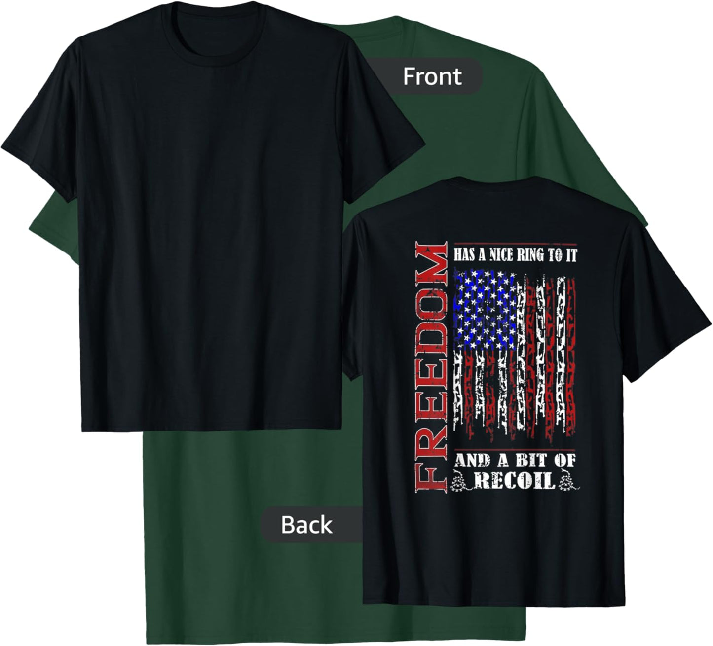 Freedom Has a Nice Ring to it (on Back) T-Shirt - T-Shirt | Forest