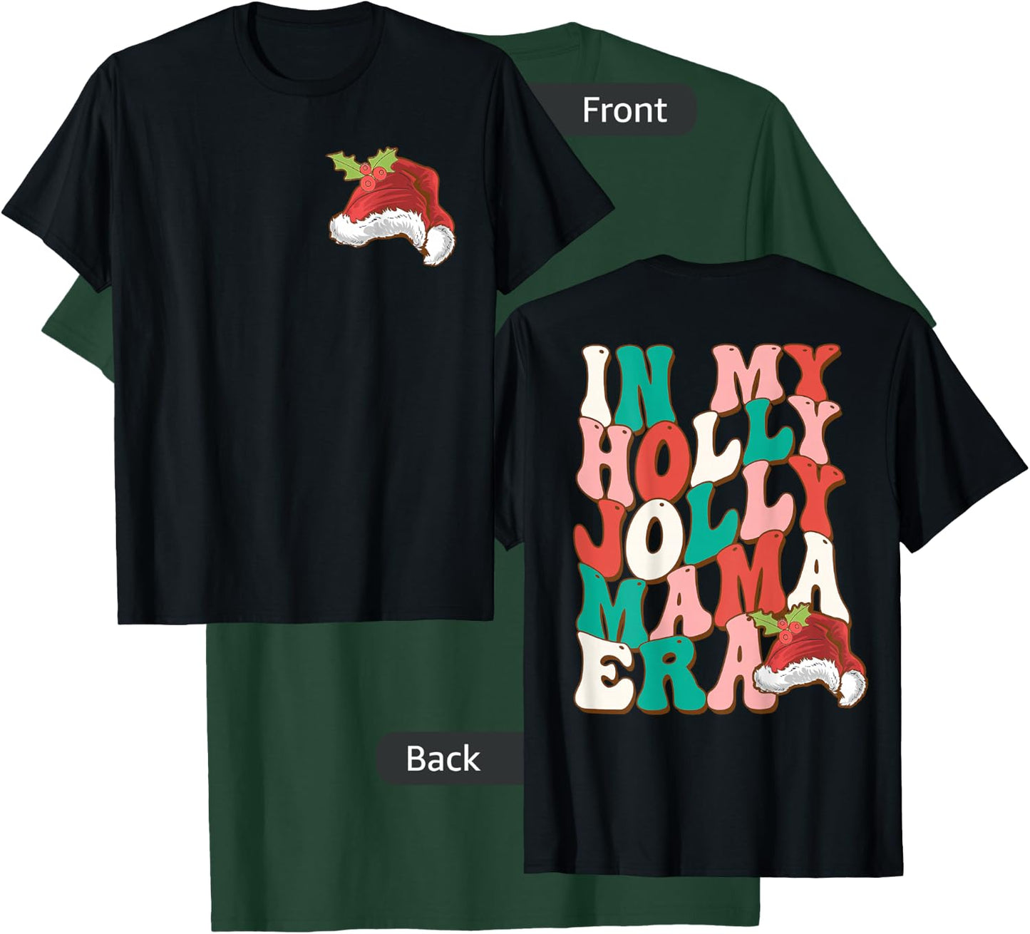 In My Holly Christmas Jolly Mama Era, Holly Xmas Jolly Mama T-Shirt - T-Shirt | Forest