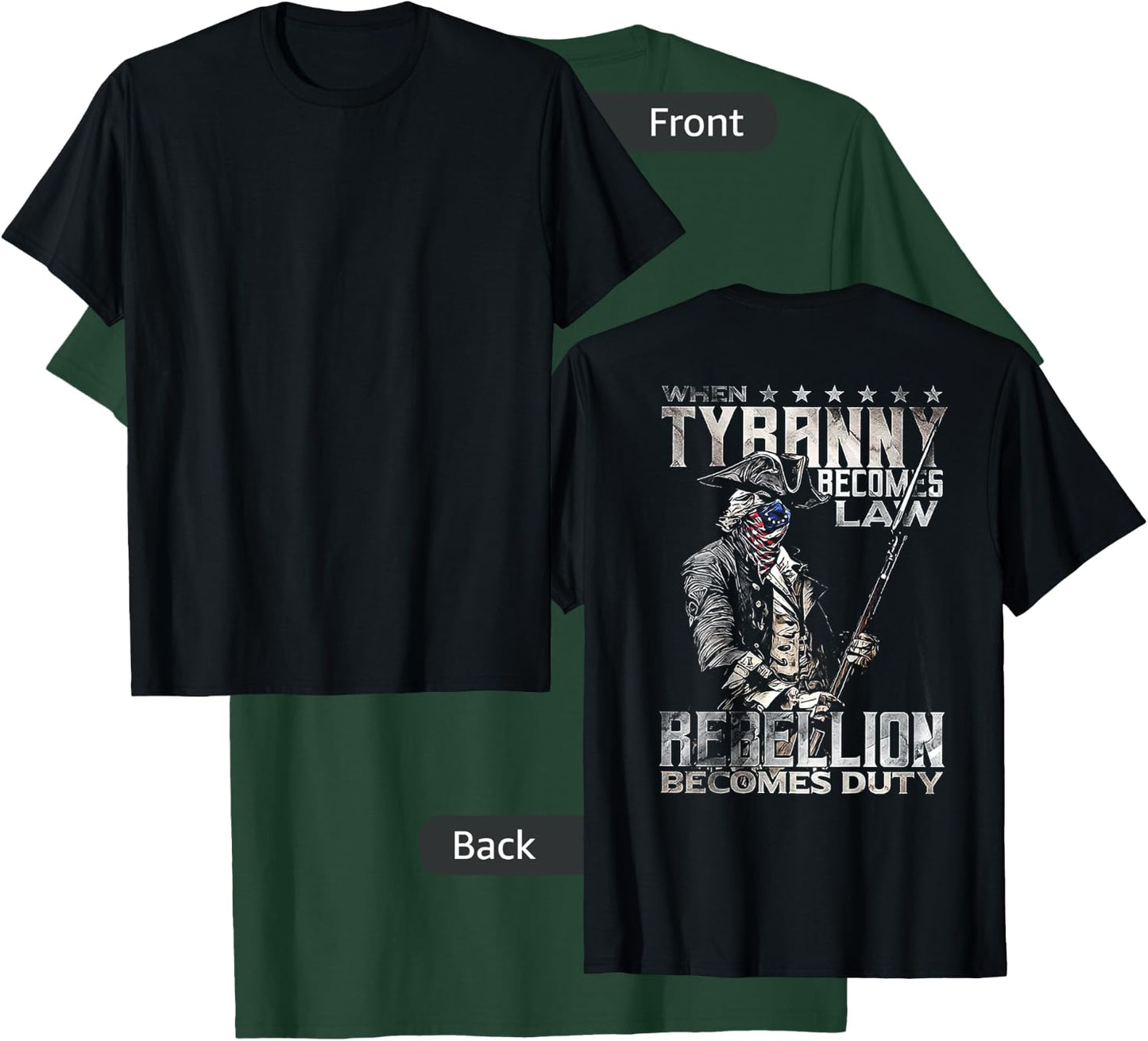 When Tyranny Becomes Law Rebellion Becomes Duty (on Back) T-Shirt - T-Shirt | Forest