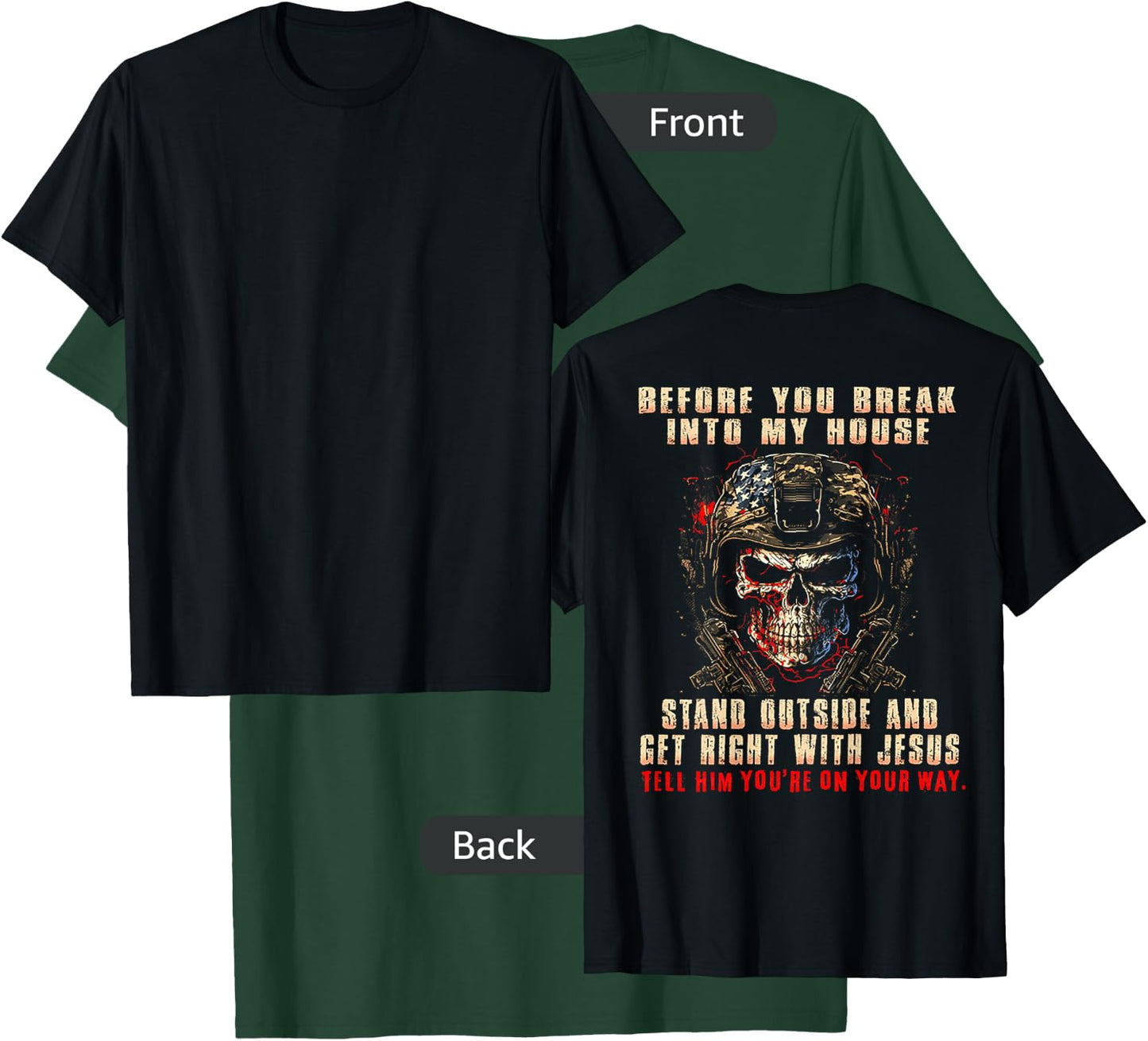 Before You Break Into My House Stand Outside (on back) T-Shirt - T-Shirt | Forest
