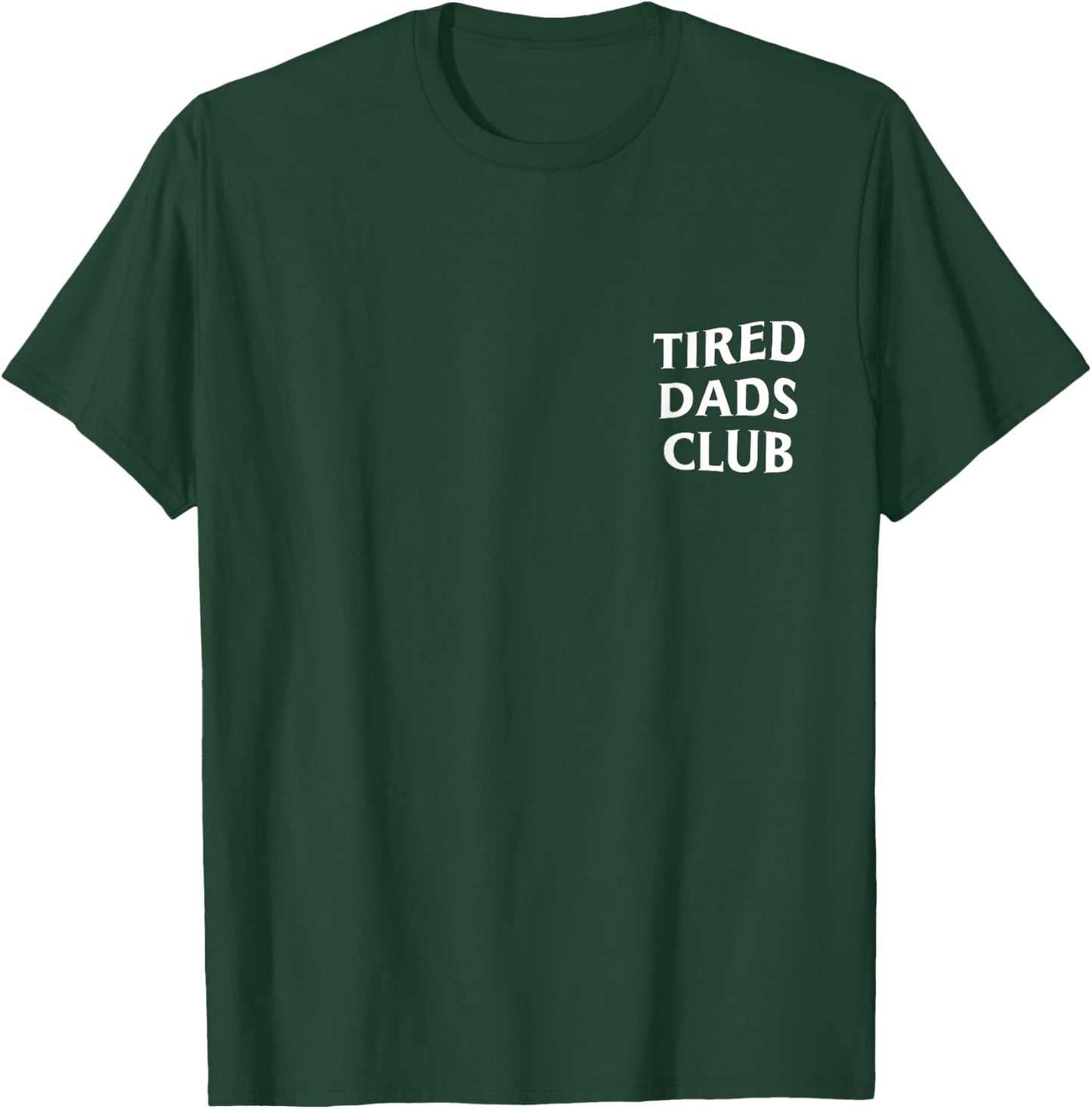 Tired Dads Club T-Shirt - T-Shirt | Forest