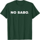 No Sabo: Embrace the Latin and Hispanic Vibes T-Shirt - T-Shirt | Forest