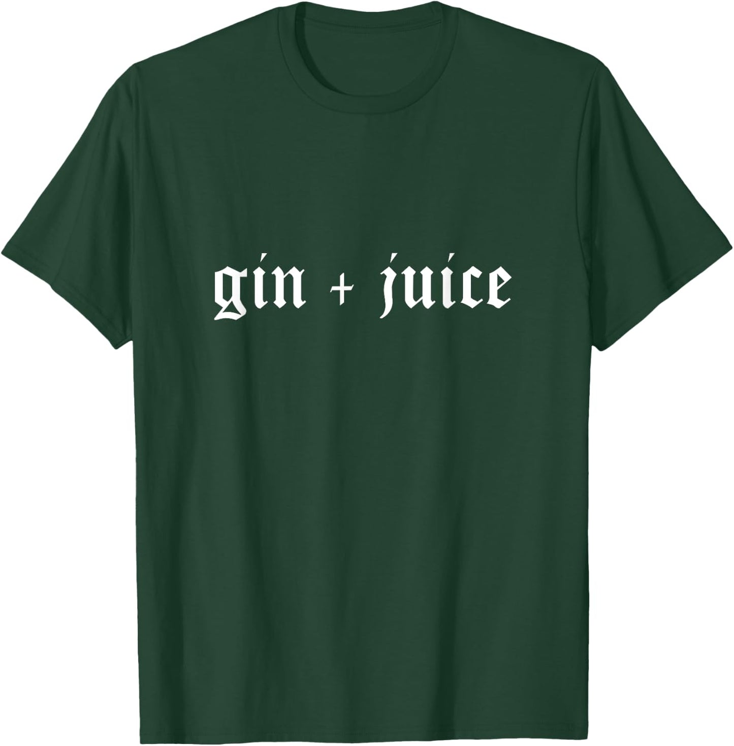 Fo' Shizzle Gin + Juice Funny Sarcastic Novelty Gangster Rap T-Shirt - T-Shirt | Forest