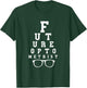 Future Optometrist Optician Eye Doctor Eye Care Optometrist T-Shirt - T-Shirt | Forest