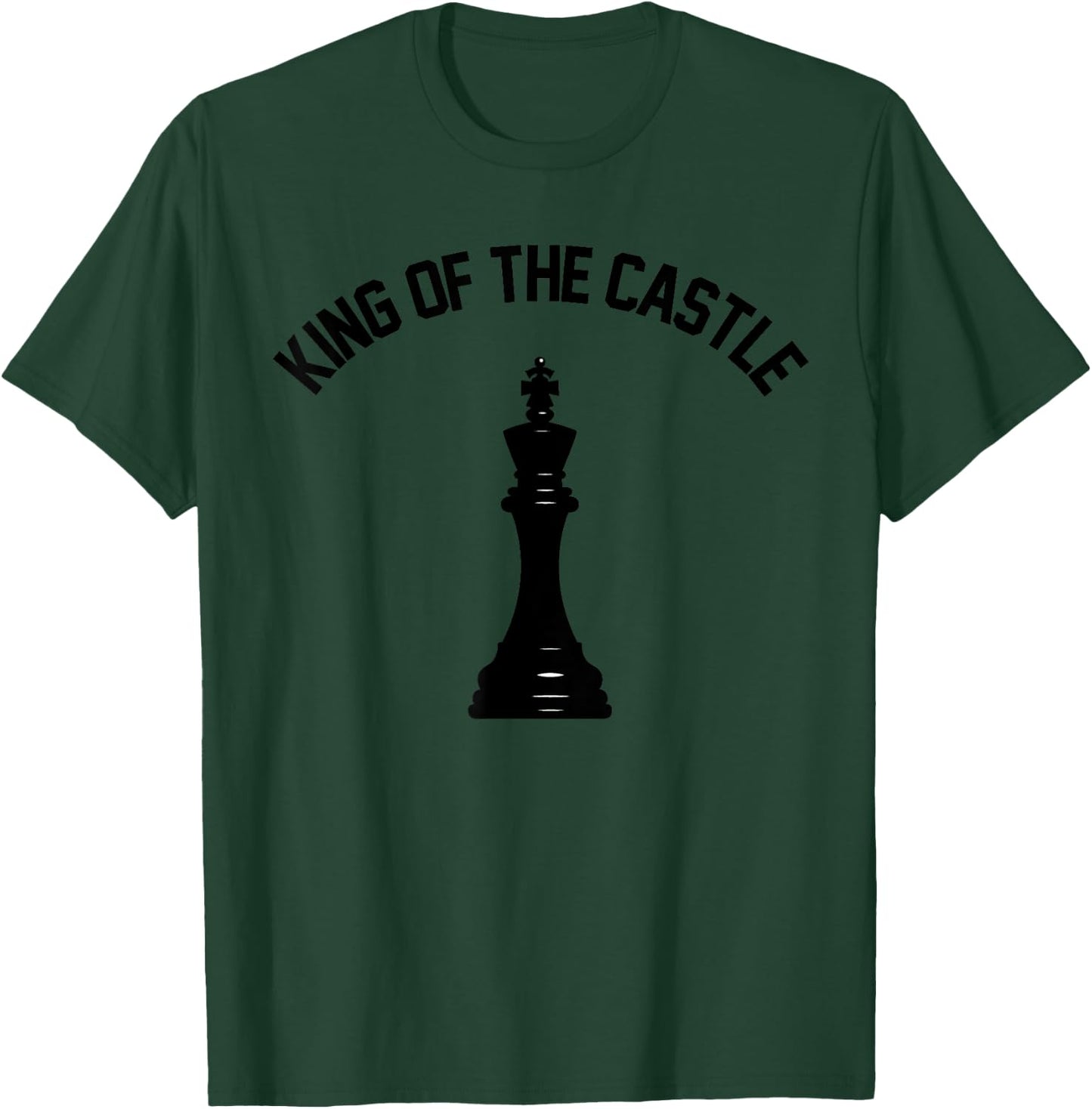 King of The Castle Chess Dad Chess Player King Piece T-Shirt - T-Shirt | Forest