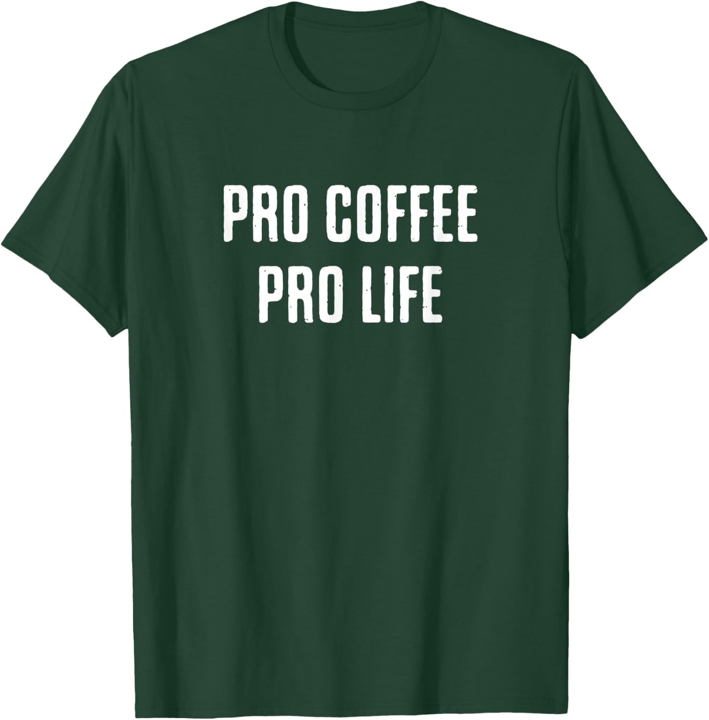 Pro coffee pro life, Funny Coffee Lover Saying T-Shirt - T-Shirt | Forest